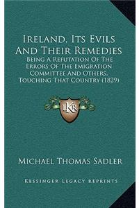 Ireland, Its Evils and Their Remedies