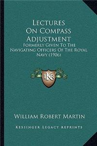 Lectures on Compass Adjustment