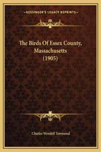 Birds of Essex County, Massachusetts (1905)