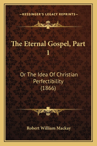 Eternal Gospel, Part 1