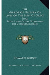 Mirror of History or Lives of the Men of Great Eras