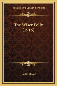 The Wiser Folly (1916)