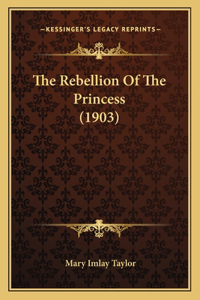 Rebellion Of The Princess (1903)