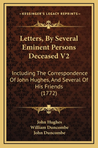 Letters, By Several Eminent Persons Deceased V2