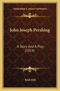 John Joseph Pershing