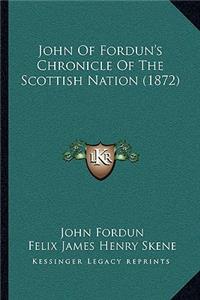 John of Fordun's Chronicle of the Scottish Nation (1872)