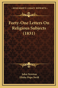 Forty-One Letters On Religious Subjects (1831)