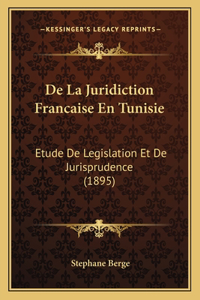 De La Juridiction Francaise En Tunisie