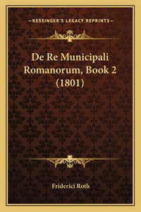 De Re Municipali Romanorum, Book 2 (1801)