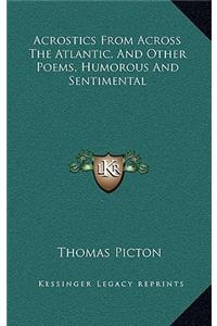 Acrostics from Across the Atlantic, and Other Poems, Humorous and Sentimental