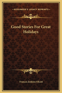 Good Stories For Great Holidays