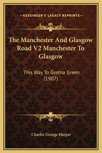The Manchester And Glasgow Road V2 Manchester To Glasgow