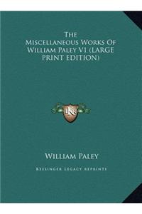 The Miscellaneous Works of William Paley V1