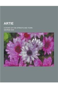 Artie; A Story of the Streets and Town