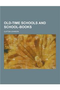 Old-Time Schools and School-Books