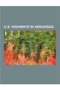 U.S. Highways in Arkansas: U.S. Route 61, U.S. Route 62 in Arkansas, U.S. Route 64, U.S. Route 271, U.S. Route 67, U.S. Route 71, U.S. Route 67 i