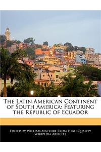 The Latin American Continent of South America
