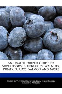 An Unauthorized Guide to Superfoods
