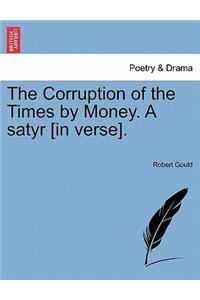 The Corruption of the Times by Money. a Satyr [in Verse].