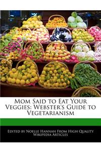 Mom Said to Eat Your Veggies