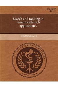 Search and Ranking in Semantically Rich Applications