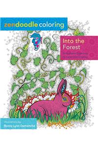 Zendoodle Coloring: Into the Forest: Woodland Creatures to Color and Display