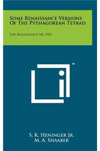 Some Renaissance Versions of the Pythagorean Tetrad