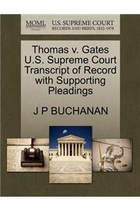 Thomas V. Gates U.S. Supreme Court Transcript of Record with Supporting Pleadings