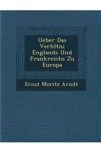 Ueber Das Verh Ltni Englands Und Frankreichs Zu Europa