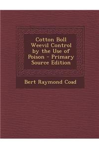 Cotton Boll Weevil Control by the Use of Poison