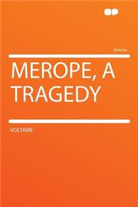 Merope, a Tragedy