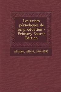 Les crises périodiques de surproduction