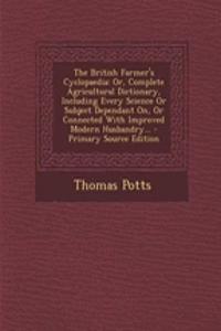 The British Farmer's Cyclopaedia
