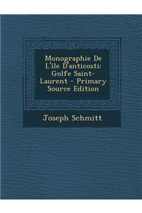 Monographie de L'Ile D'Anticosti
