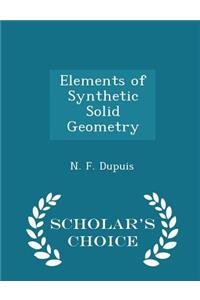 Elements of Synthetic Solid Geometry - Scholar's Choice Edition