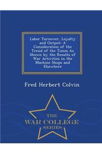 Labor Turnover, Loyalty and Output