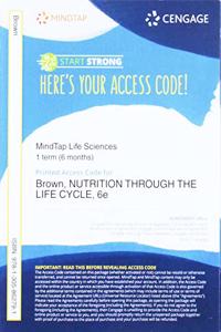 Mindtap Nutrition, 1 Term (6 Months) Printed Access Card for Brown's Nutrition Through the Life Cycle, 6th
