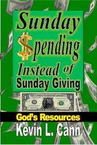 Sunday Spending Instead of Sunday Giving