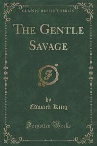 The Gentle Savage (Classic Reprint)