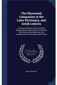 Illustrated Companion to the Latin Dictionary, and Greek Lexicon