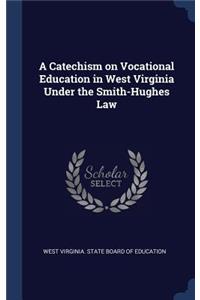 A Catechism on Vocational Education in West Virginia Under the Smith-Hughes Law