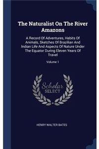 The Naturalist On The River Amazons