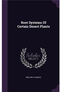 Root Systems Of Certain Desert Plants