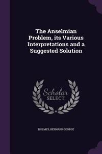 Anselmian Problem, its Various Interpretations and a Suggested Solution