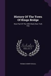 History Of The Town Of Kings Bridge