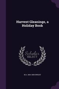 Harvest Gleanings, a Holiday Book