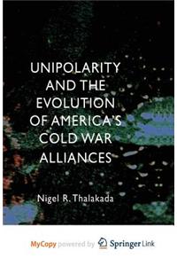 Unipolarity and the Evolution of America's Cold War Alliances