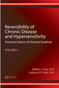 Reversibility of Chronic Disease and Hypersensitivity, Volume 5: Treatment Options of Chemical Sensitivity