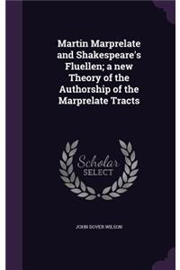 Martin Marprelate and Shakespeare's Fluellen; a new Theory of the Authorship of the Marprelate Tracts