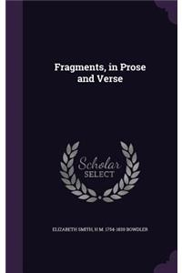 Fragments, in Prose and Verse